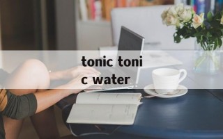 tonic tonic water